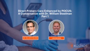 Direct Primary Care Enhanced by POCUS: A Conversation with Dr. William Steelman